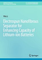 Synthesis Lectures on Green Energy and Technology - Electrospun Nanofibrous Separator for Enhancing Capacity of Lithium-ion Batteries
