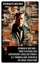 FERGUS HUME - The Ultimate Mystery Collection: 21 Thriller Novels in One Volume