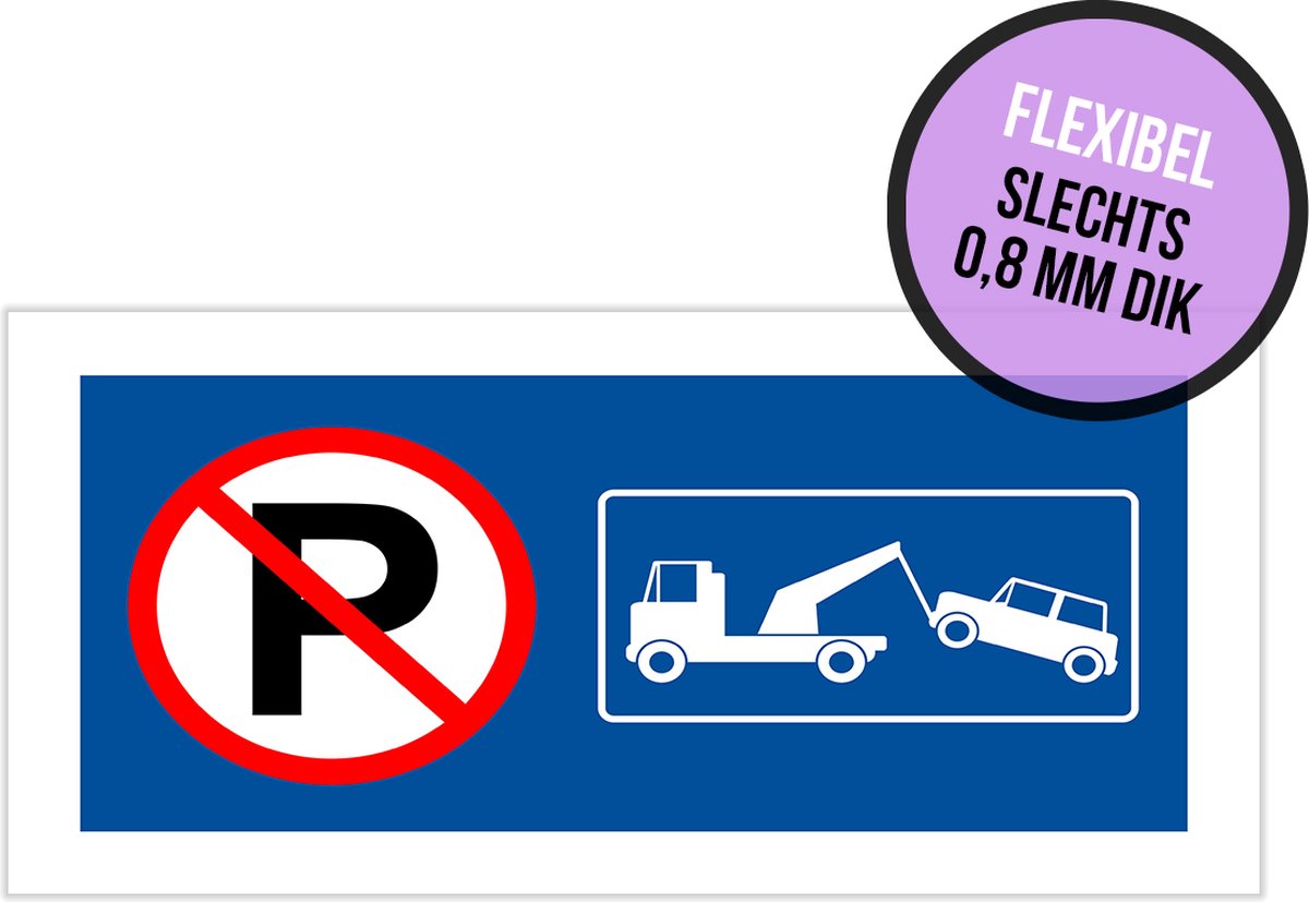 Pictogram / bord (flexibel) | Parkeren en stilstaan verboden - Wegsleepregeling | 40 x 20 cm | Ultra dun: 0,8 mm | No parking | Doorgang vrijhouden | Parkeerverbod | Wegsleepregeling | Takelen | Polypropyleen | 1 stuk