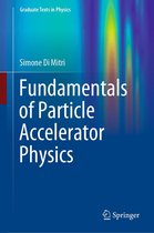 Graduate Texts in Physics - Fundamentals of Particle Accelerator Physics