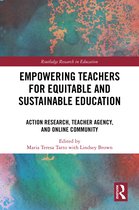Routledge Research in Teacher Education- Empowering Teachers for Equitable and Sustainable Education