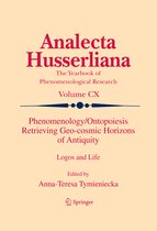 Analecta Husserliana- Phenomenology/Ontopoiesis Retrieving Geo-cosmic Horizons of Antiquity