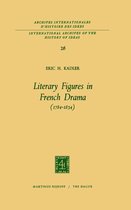 International Archives of the History of Ideas / Archives Internationales d'Histoire des Idees- Literary Figures in French Drama (1784–1834)