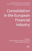 Palgrave Macmillan Studies in Banking and Financial Institutions- Consolidation in the European Financial Industry