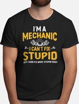 I'm a Mechanic I Can't Fix Stupid bit i can Fix what Stupid Does - T Shirt - Funny - LOL - Humor - Jokes - Grappig - Lachen - Grapjes - Leuk - Lollig