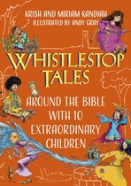 Young Explorers - Whistlestop Tales: Around the Bible with 10 Extraordinary Children