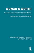 Routledge Library Editions: Women and Work- Woman's Worth
