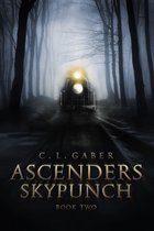 The Ascenders Saga- Ascenders: Skypunch (Book Two)