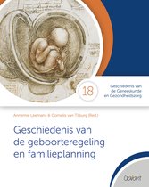 Cahiers Geschiedenis van de Geneeskunde en Gezondheidszorg 18 - Geschiedenis van de geboorteregeling en familieplanning
