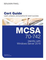 Certification Guide - MCSA 70-742 Cert Guide