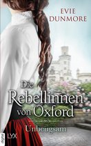 Oxford Rebels 4 - Die Rebellinnen von Oxford - Unbeugsam