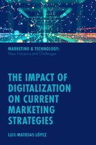 Marketing & Technology: New Horizons and Challenges-The Impact of Digitalization on Current Marketing Strategies
