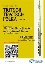 Tritsch Tratsch Polka - Flexible Flute Quartet and opt.Piano 6 - Bb Clarinet instead bass flute part of "Tritsch-Tratsch-Polka" Flute Quartet sheet music