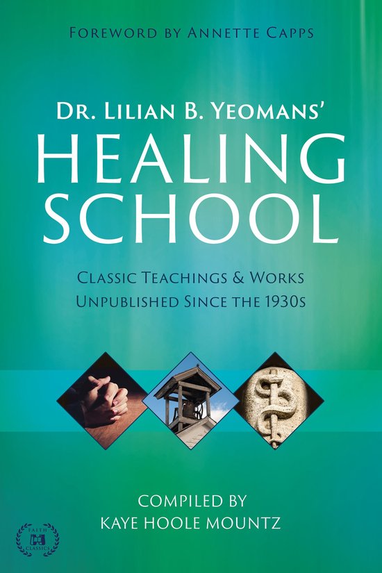 Dr Lilian B Yeomans Healing School Ebook Kaye Hoole Mountz 9781667503363 Boeken Bol 