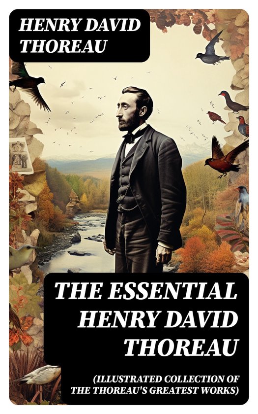 Couverture de livre avec le texte 'HENRY DAVID THOREAU' et 'THE ESSENTIAL HENRY DAVID THOREAU'. Un homme en costume est au centre.