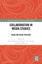 Routledge Research in Cultural and Media Studies- Collaboration in Media Studies