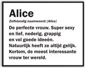 Alice betekenis Grappig Fotolijst met glas 40 x 50 cm - Cadeau - Kado - Grappige foto - Poster voor verjaardag - Canvas - Schilderij - incl ophangsysteem