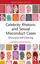 Routledge Focus on Communication Studies- Celebrity Rhetoric and Sexual Misconduct Cases
