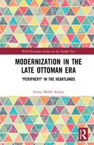 SOAS/Routledge Studies on the Middle East- Modernization in the Late Ottoman Era