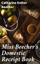 Miss Beecher's Domestic Receipt Book