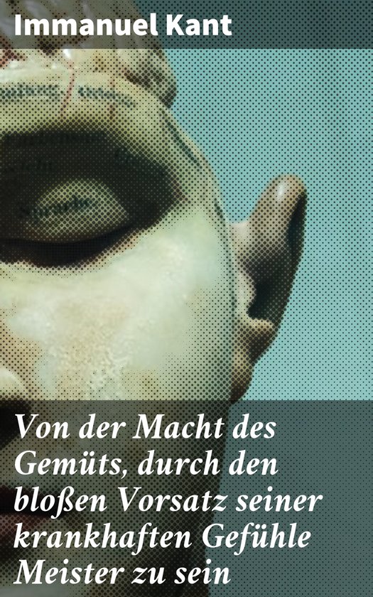 Von der Macht des Gemüts, durch den bloßen Vorsatz seiner  ... - cover