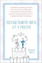 Never Throw Rice at a Pisces