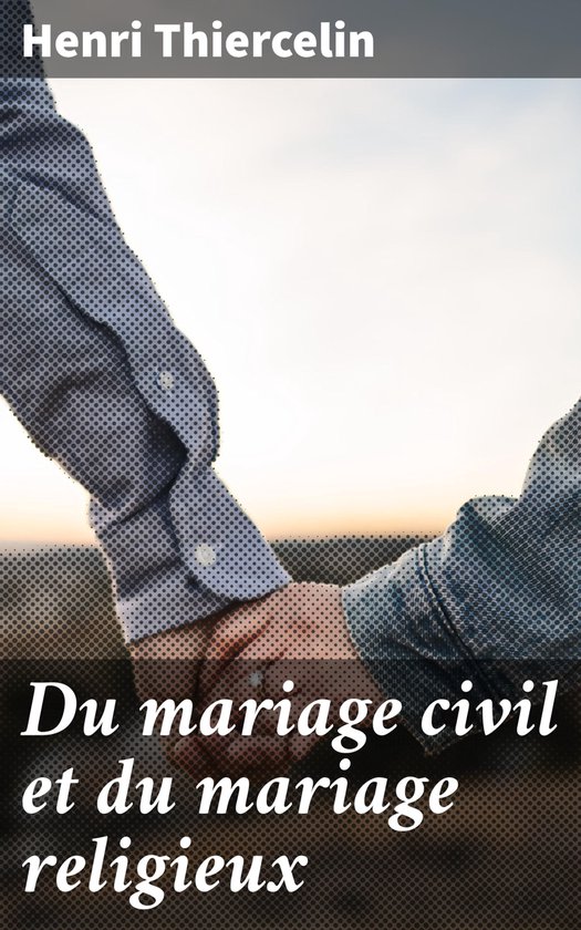 Du mariage civil et du mariage religieux - cover