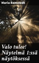 Valo tulee! Näytelmä 1:ssä näytöksessä