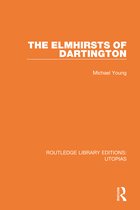 Routledge Library Editions: Utopias-The Elmhirsts of Dartington