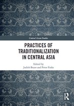 Central Asian Studies- Practices of Traditionalization in Central Asia