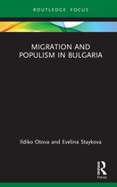 Routledge Research on the Global Politics of Migration- Migration and Populism in Bulgaria