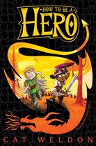 How to Be a Hero How to Be a Hero Trilogy 1