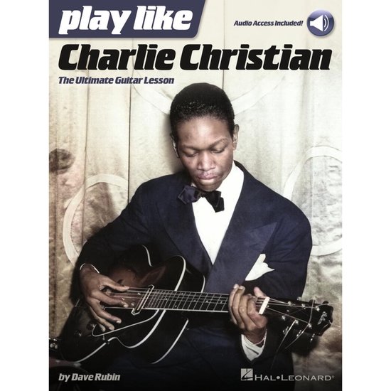 Couverture du livre "Play Like Charlie Christian" avec une photo de Charlie Christian jouant de la guitare.