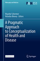 Philosophy and Medicine-A Pragmatic Approach to Conceptualization of Health and Disease