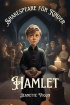 Shakespeare für Kinder 1 - Hamlet Shakespeare für Kinder