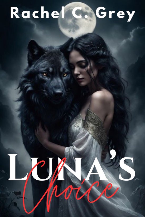 Luna’s Choice (ebook), Rachel C. Grey 1230007567346 Boeken bol