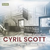 Simon Callaghan - Scott: Piano Sonata No. 1, Op. 66 (CD)