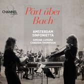 Amsterdam Sinfonietta, Simone Lamsma, Candida Thompson - Pärt Über Bach (CD)