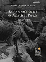 Romans 2 - La vie rocambolesque de François du Paradis. Tome 2 : 1941-1945