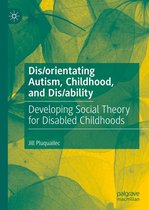 Dis/orientating Autism, Childhood, and Dis/ability