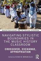 Modern Musicology and the College Classroom- Navigating Stylistic Boundaries in the Music History Classroom