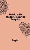 Melody in the Shadows: The Art of Deception