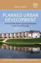 Elgar Studies in Planning Theory, Policy and Practice- Planned Urban Development