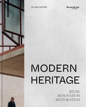Modern Heritage: Reuse, Renovation and Restoration