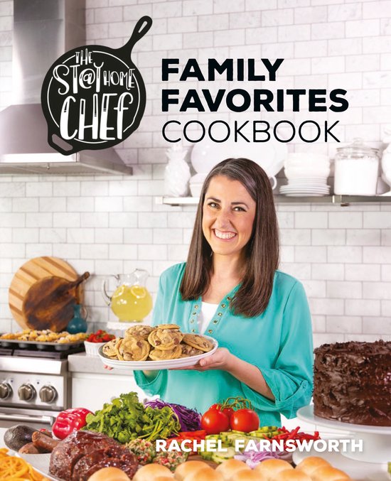 The Stay At Home Chef Family Favorites Cookbook - cover