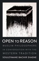 Open to Reason – Muslim Philosophers in Conversation with the Western Tradition
