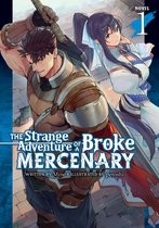 The Strange Adventure of a Broke Mercenary (Light Novel)-The Strange Adventure of a Broke Mercenary (Light Novel) Vol. 1