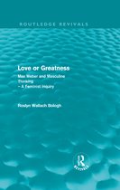 Routledge Revivals- Love or greatness (Routledge Revivals)