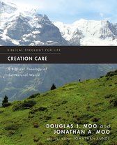 Creation Care A Biblical Theology of the Natural World Biblical Theology for Life