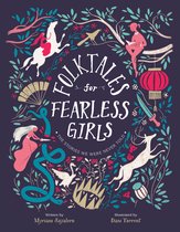 Folktales for Fearless Girls The Stories We Were Never Told